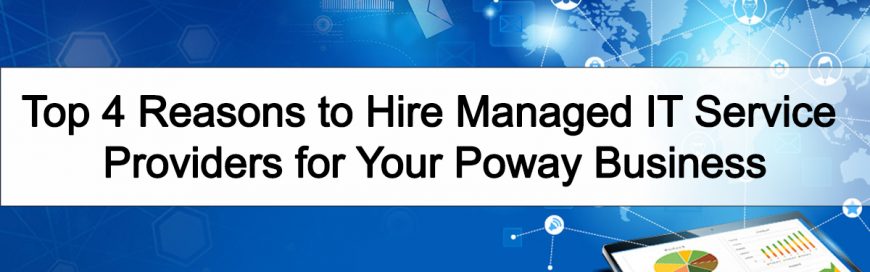 Top 4 Reasons to Hire Managed IT Service Providers for Your Poway Business