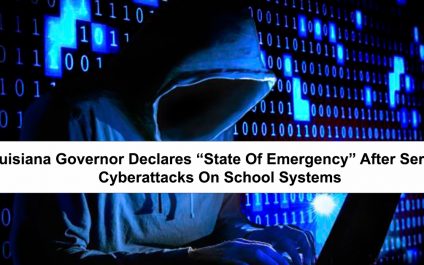Louisiana Governor Declares “State of Emergency” After Serious Cyberattacks on School Systems