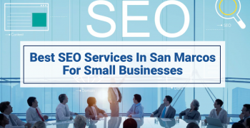 Best SEO Services In San Marcos For Small Businesses