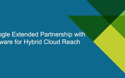 Google Extended Partnership with VMware for Hybrid Cloud Reach