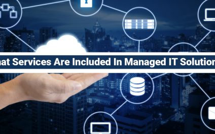 What Services Are Included In Managed IT Solutions?