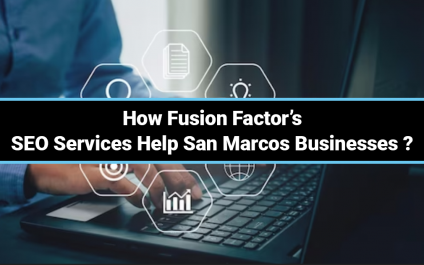 How Fusion Factor’s SEO Services Help San Marcos Businesses?