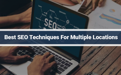 Best SEO Techniques For Multiple Locations