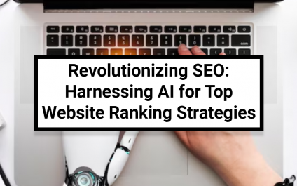 Revolutionizing SEO: Harnessing AI for Top Website Ranking Strategies