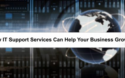 How IT Support Services Can Help Your Business Grow?