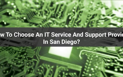 How To Choose An IT Service And Support Provider In San Diego?
