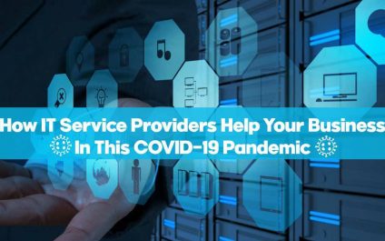 How IT Service Providers Help Your Business In This COVID-19 Pandemic