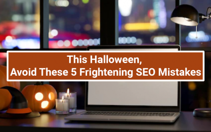 This Halloween, Avoid These 5 Frightening SEO Mistakes