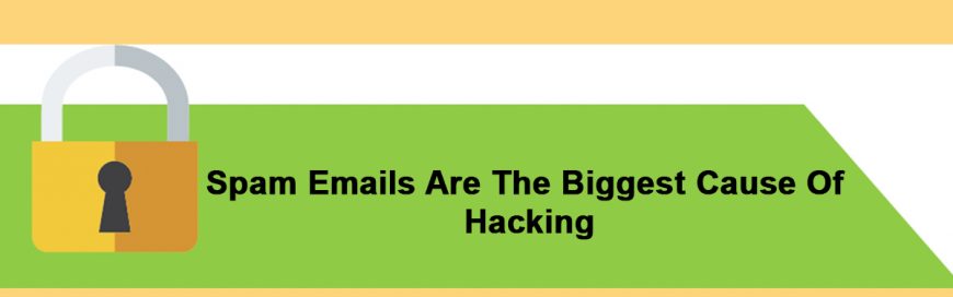 Spam Emails Are The Biggest Cause Of Hacking