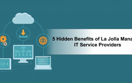 5 Hidden Benefits of La Jolla Managed IT Service Providers