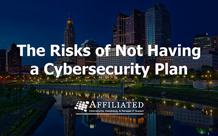 The Risks of Not Having A Cybersecurity Plan