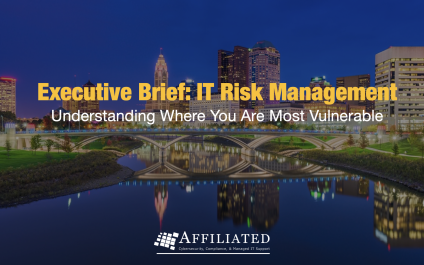 Risk Management Starts with Understanding Where Your IT Systems Are Most Vulnerable