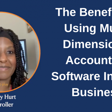 The Benefits of Using Multi-Dimensional Accounting Software In Your Business