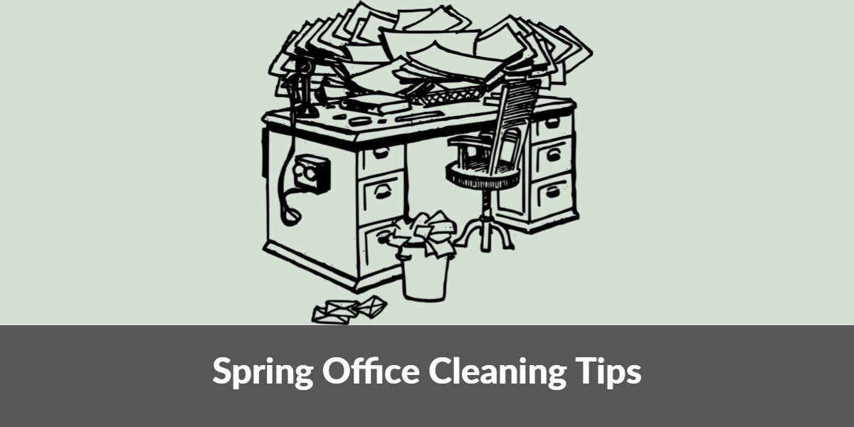 Spring Office Cleaning Tips - April 2016 - Bakersfield CA