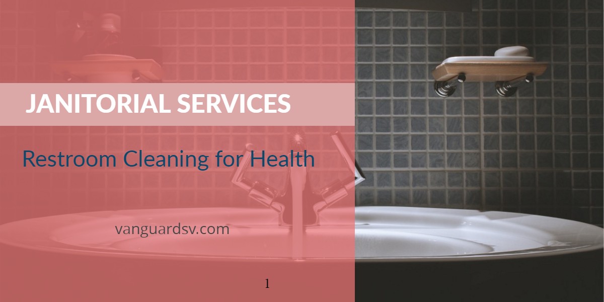 Janitorial Services - Restroom Cleaning for Health - Fresno CA