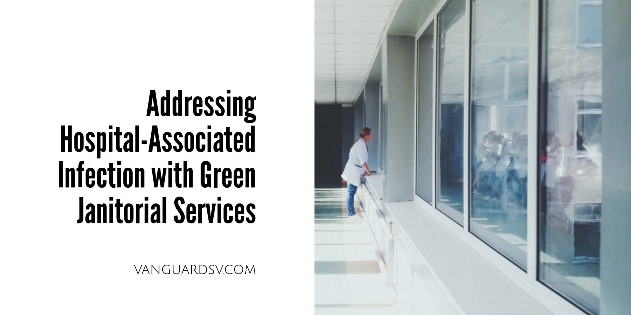 Addressing HAI with Green Janitorial Services - Fresno CA