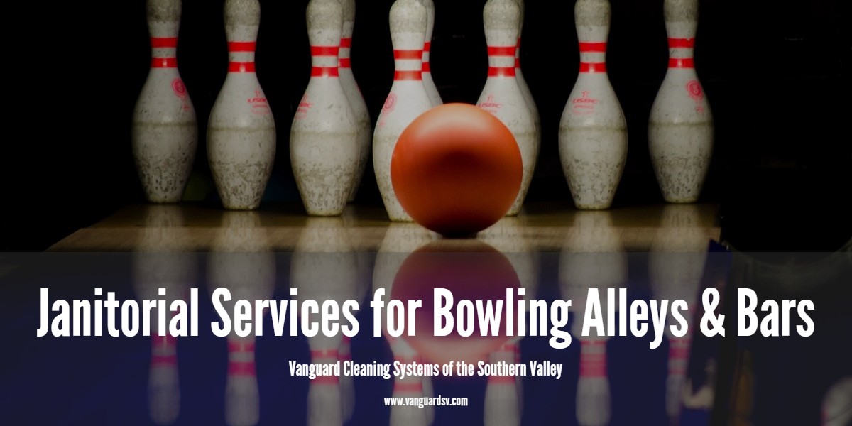 Janitorial Services for Bowling Alleys - Fresno CA