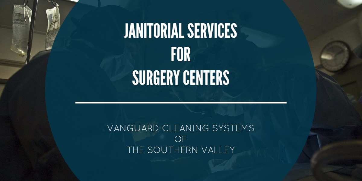 Janitorial Services for Surgery Centers - Fresno CA