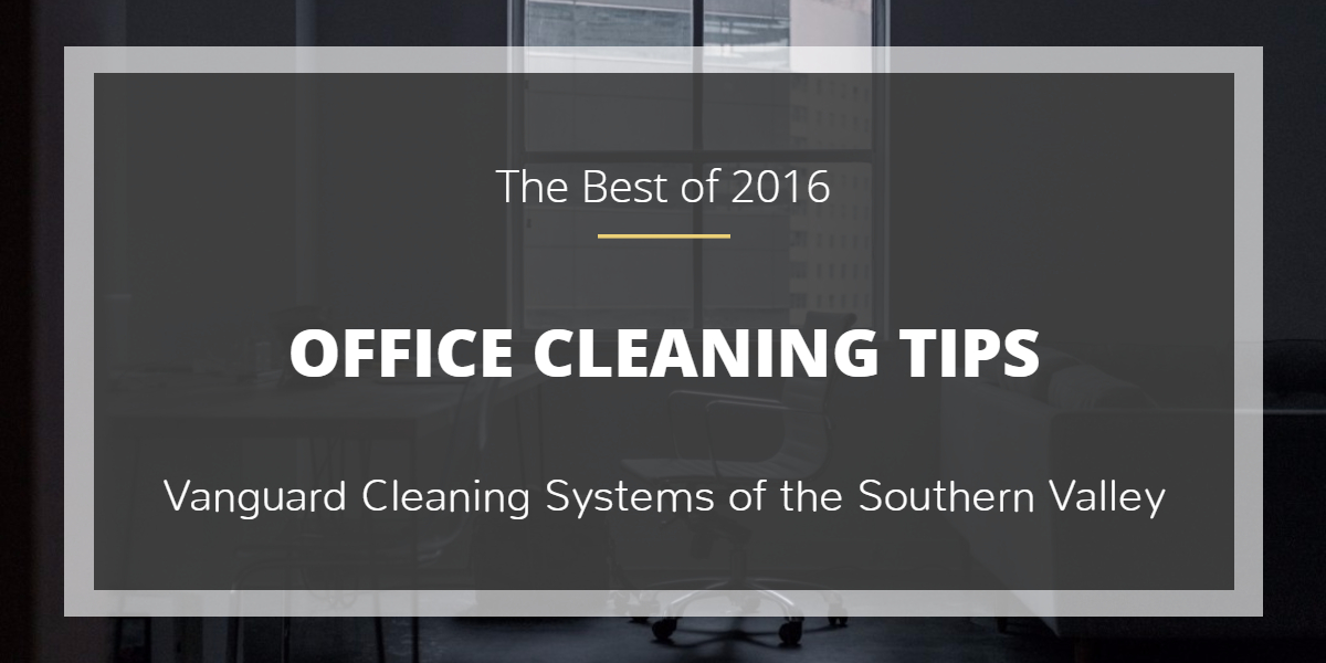 The Best Office Cleaning Tips of 2016 - Bakersfield CA