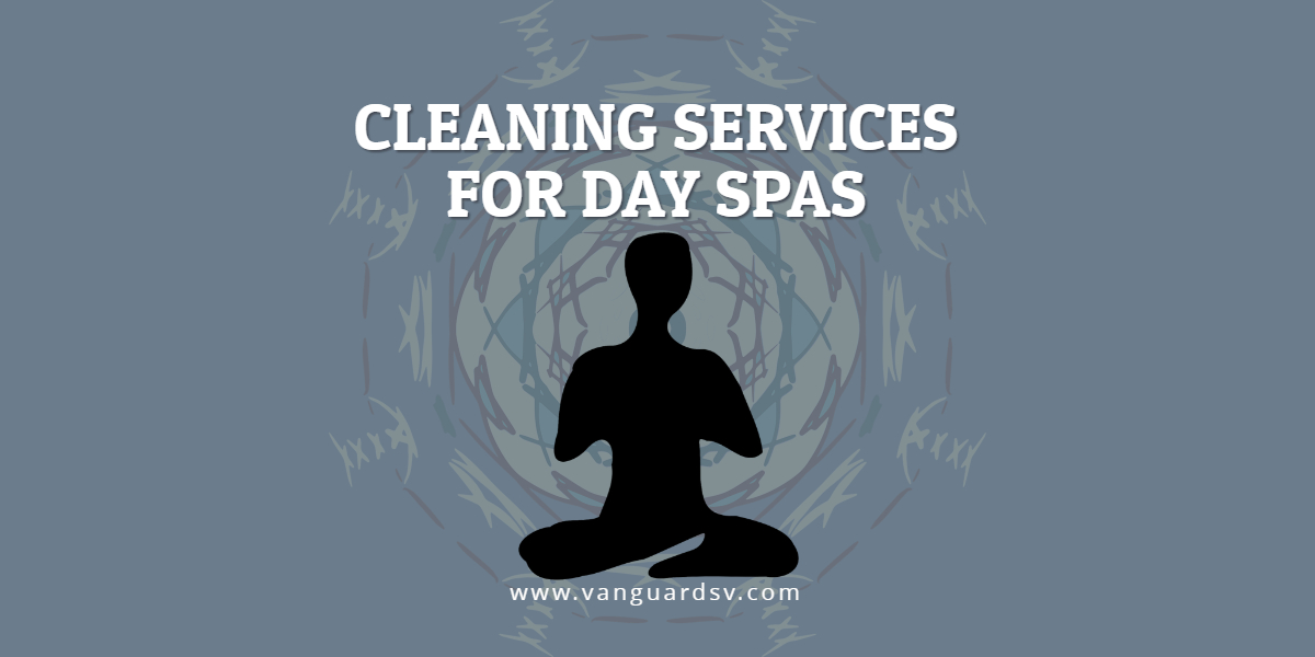 Cleaning Services for Day Spas - Valencia CA