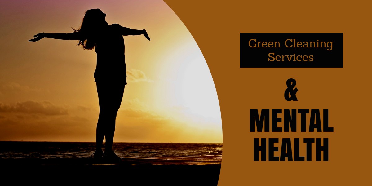 Green Cleaning Services and Mental Health - Fresno CA