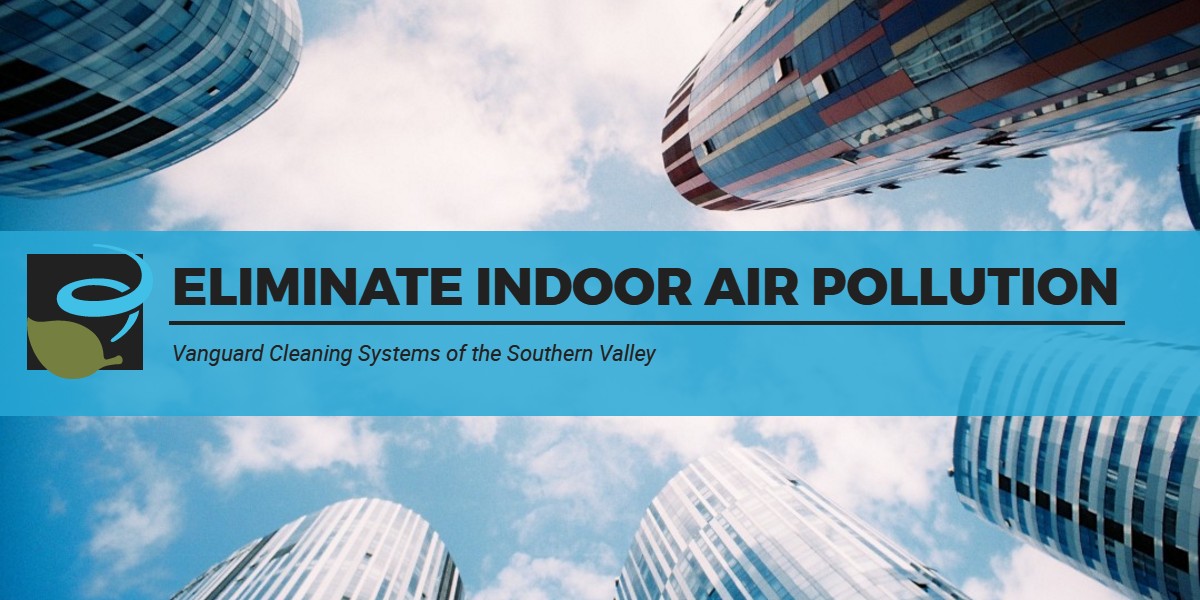 Janitorial Service Tips for Indoor Air Pollution - Fresno CA