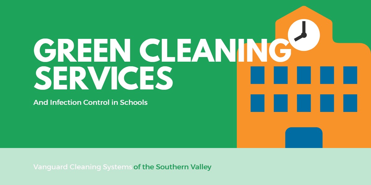 Green Cleaning Services and Infection Control in Schools - Fresno CA