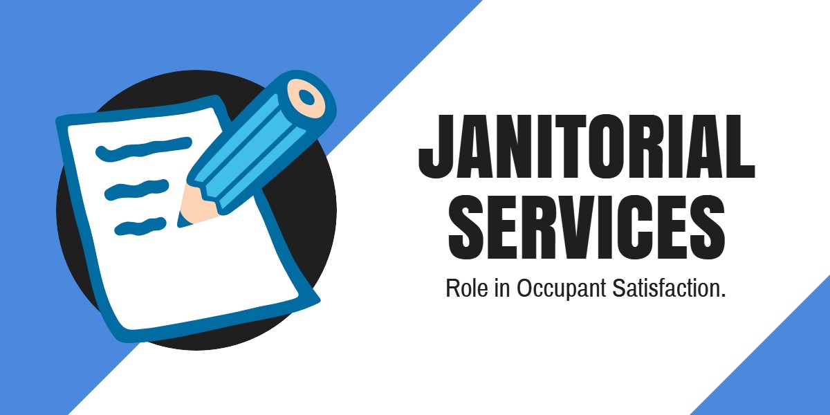 Janitorial Services Role in Occupant Satisfaction - Bakersfield CA