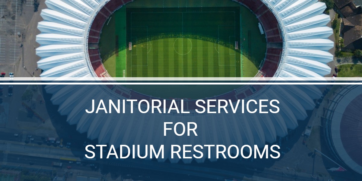 Janitorial Services for Stadium Restrooms - Fresno CA