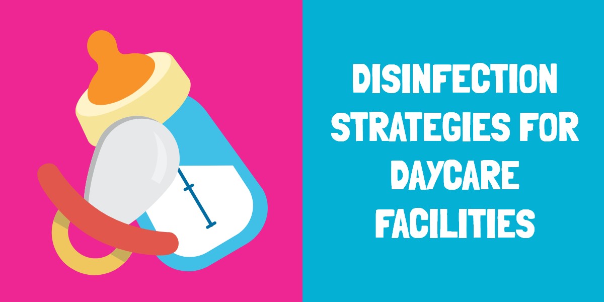 Janitorial Services and Disinfection Strategies for Daycares - Bakersfield CA