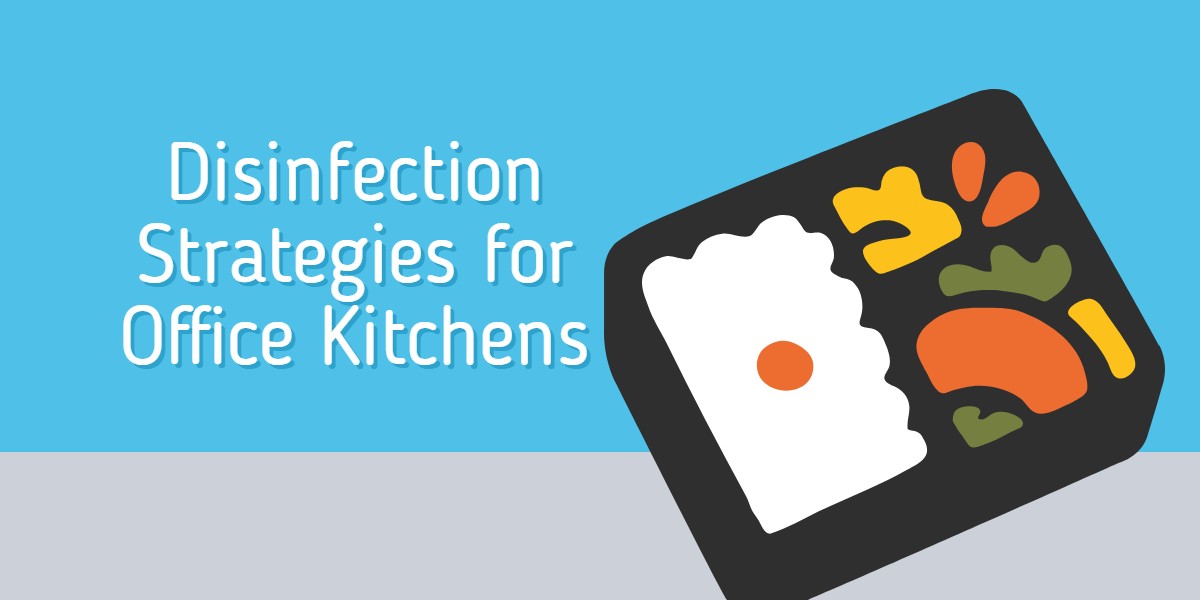 Janitorial Services and Disinfection Strategies for Office Kitchens - Fresno CA