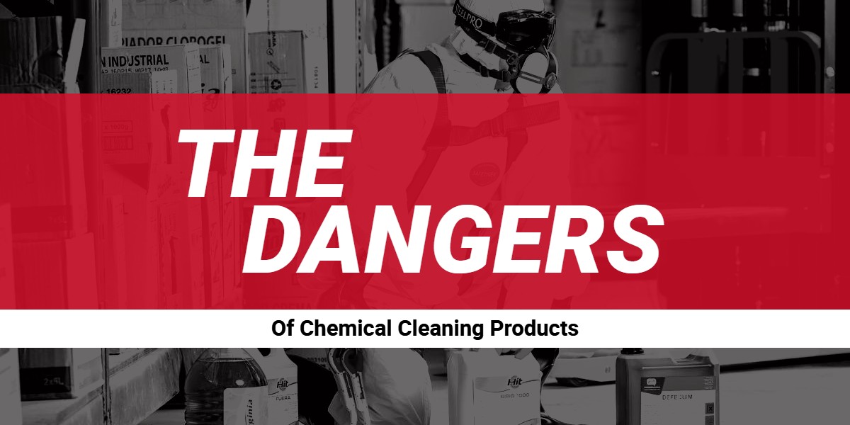 The Dangers of Chemical Cleaning Products - Bakersfield CA