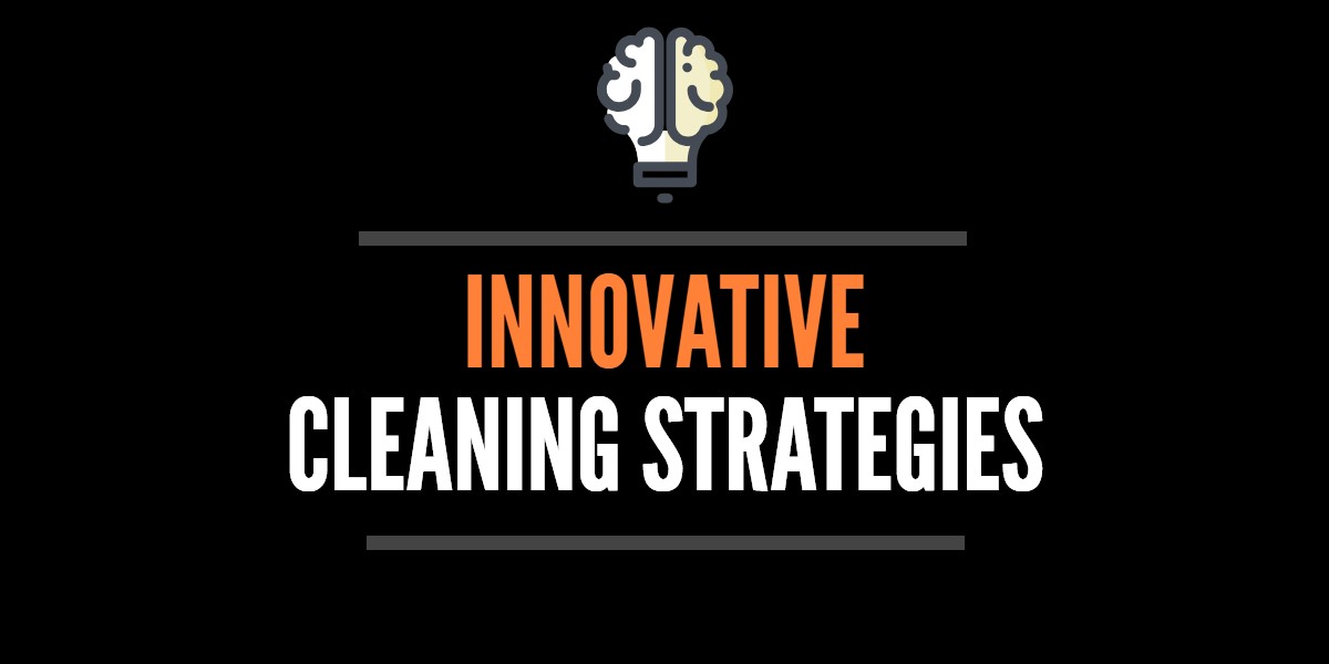 Innovative Cleaning Strategies to Improve Facilities Maintenance - Bakersfield CA
