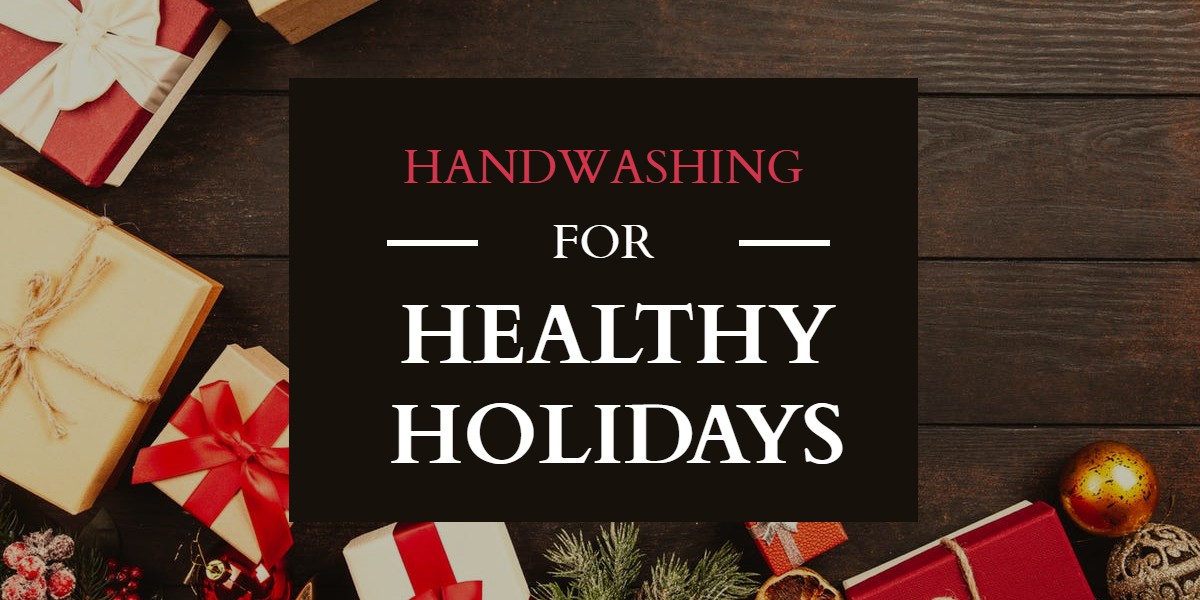 Handwashing for Healthy Holidays