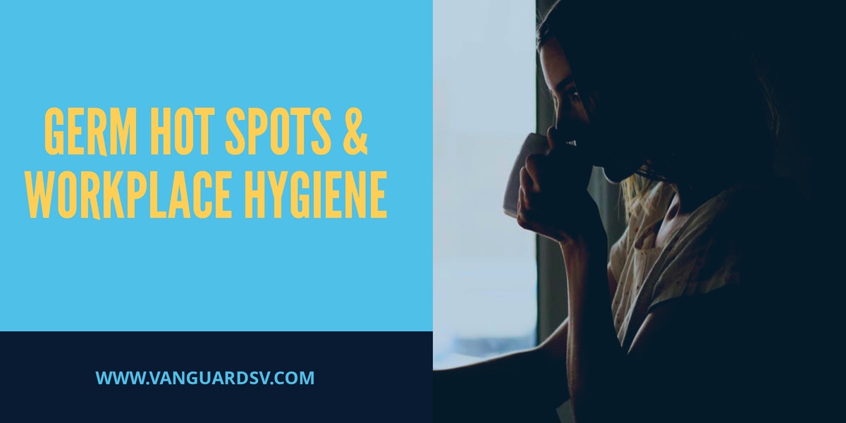 Germ Hot Spots and Workplace Hygiene