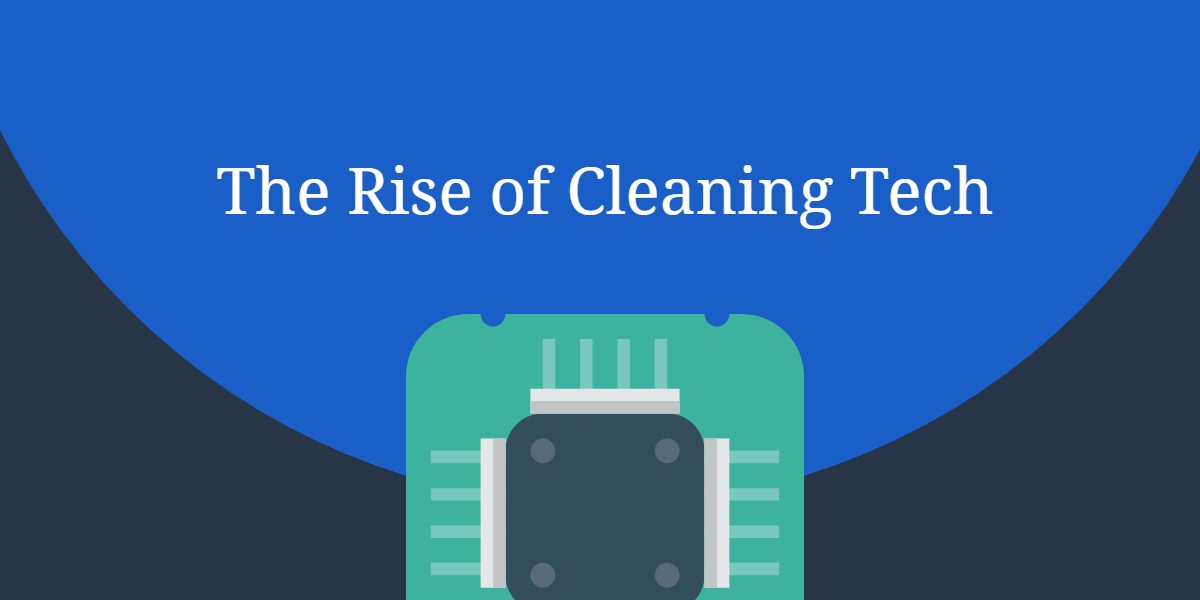 The Rise of Cleaning Tech