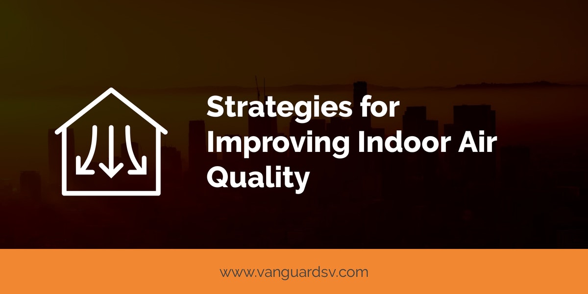 Strategies for Improving Indoor Air Quality