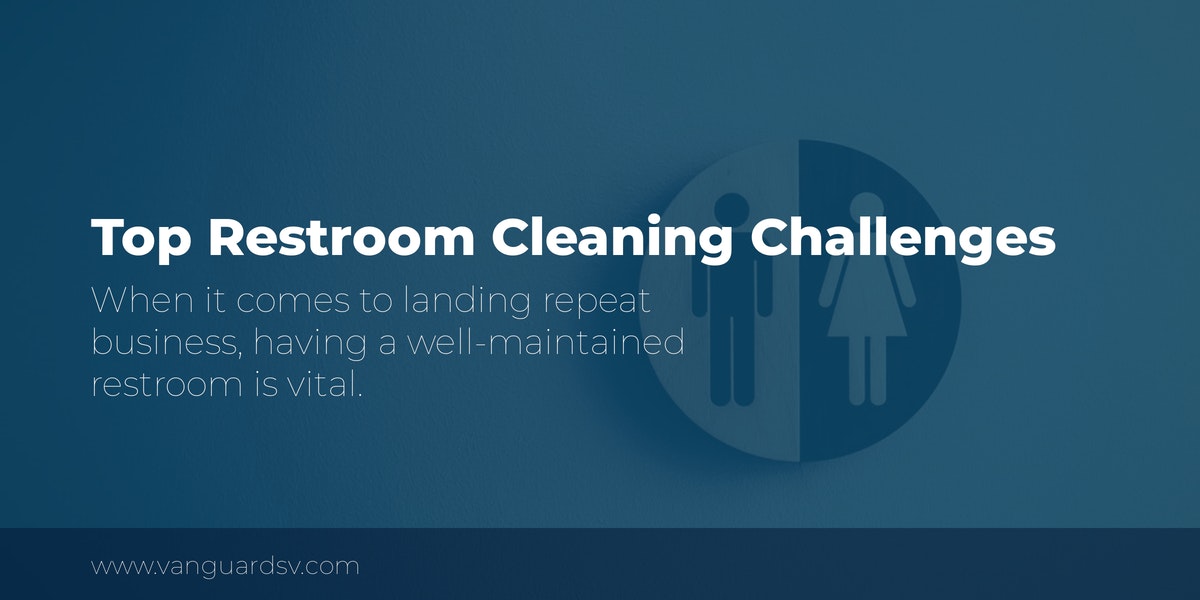 Top Restroom Cleaning Challenges