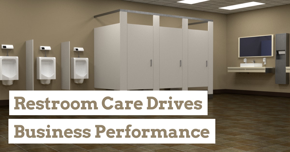 Restroom Care Drives Business Performance - Palmdale, Lancaster, Bakersfield, Fresno, Valencia