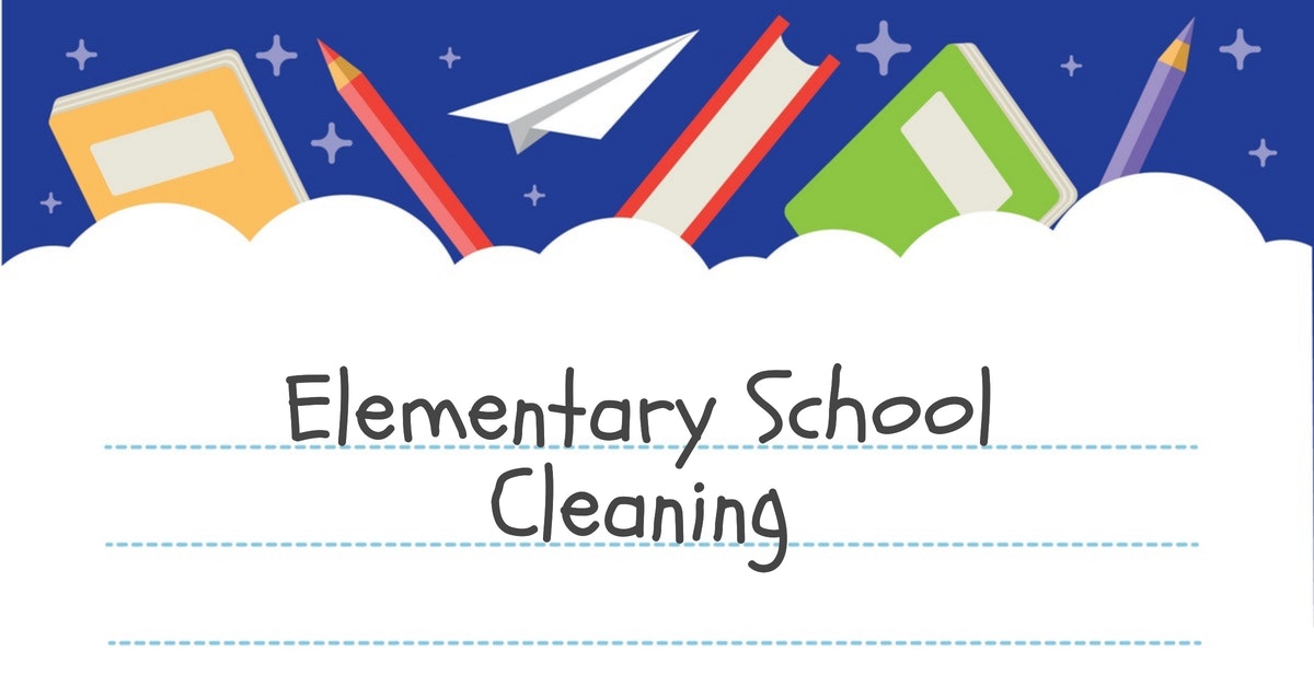 Elementary School Cleaning - Palmdale, Lancaster, Bakersfield, Fresno, Valencia