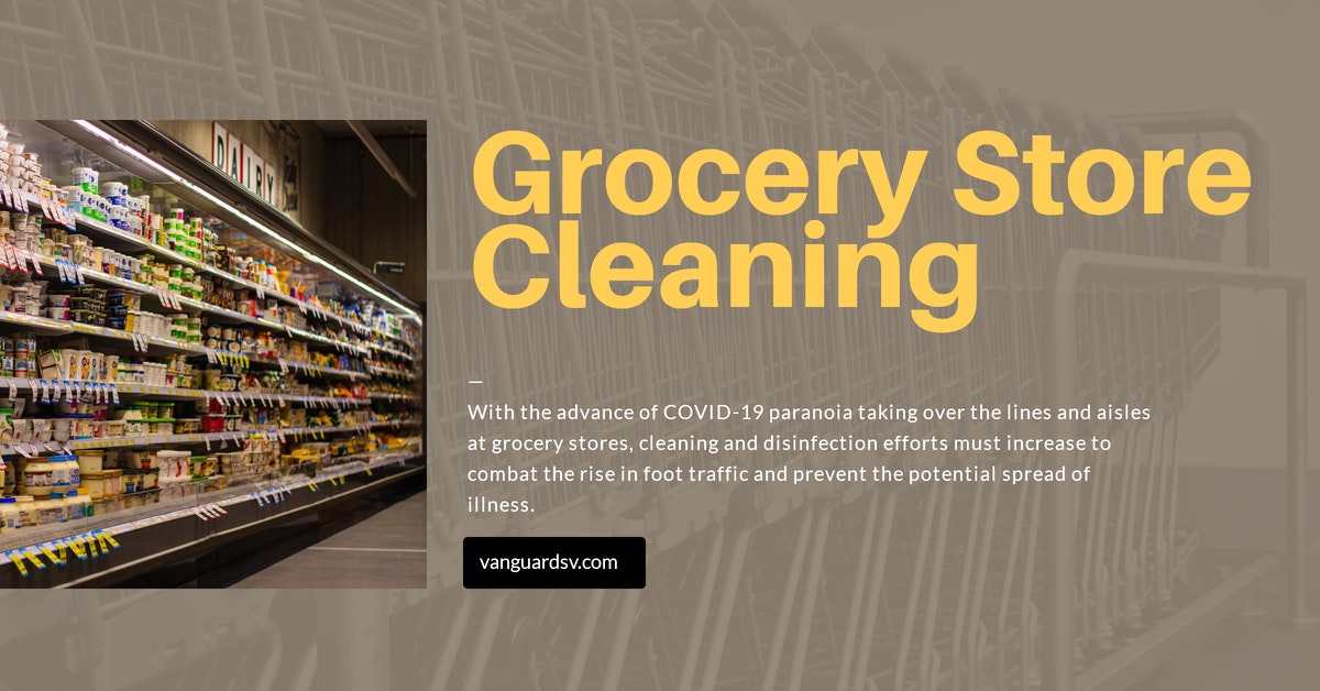 Grocery Store Cleaning - Palmdale, Lancaster, Bakersfield, Fresno, Valencia