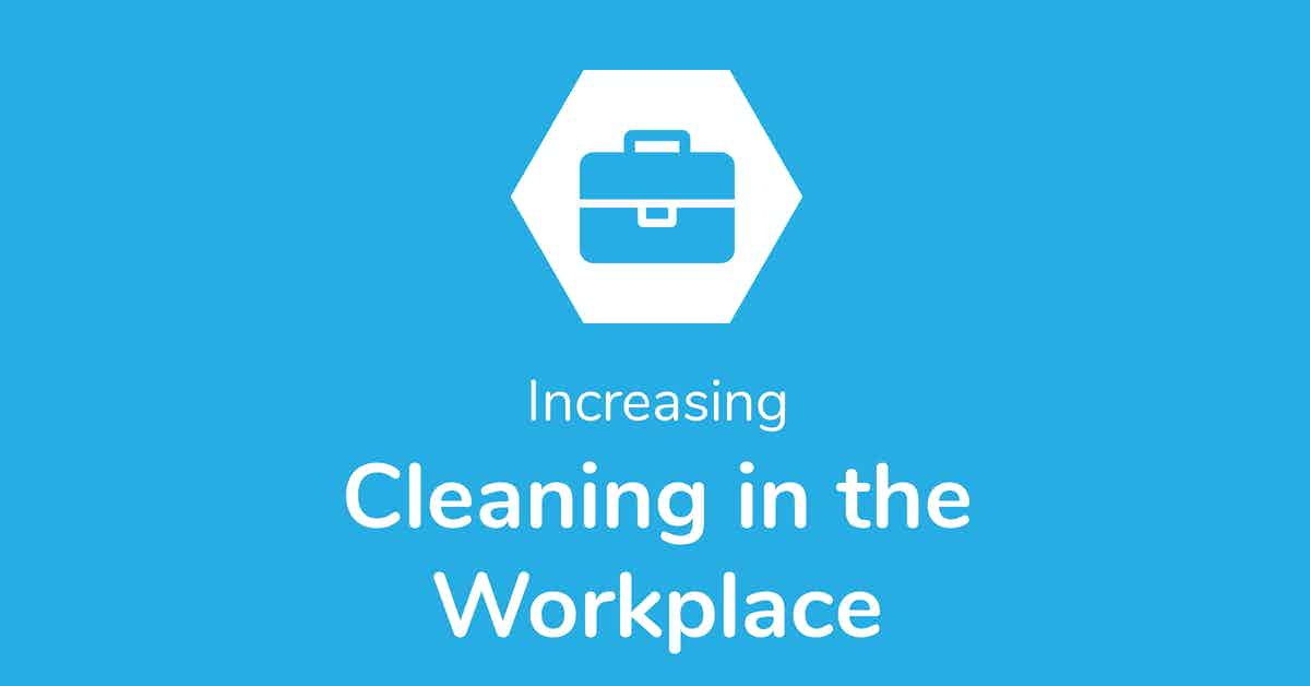 Increasing Cleaning in the Workplace
