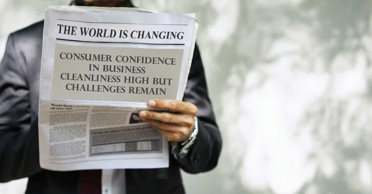 Consumer Confidence in Business Cleanliness High But Challenges Remain