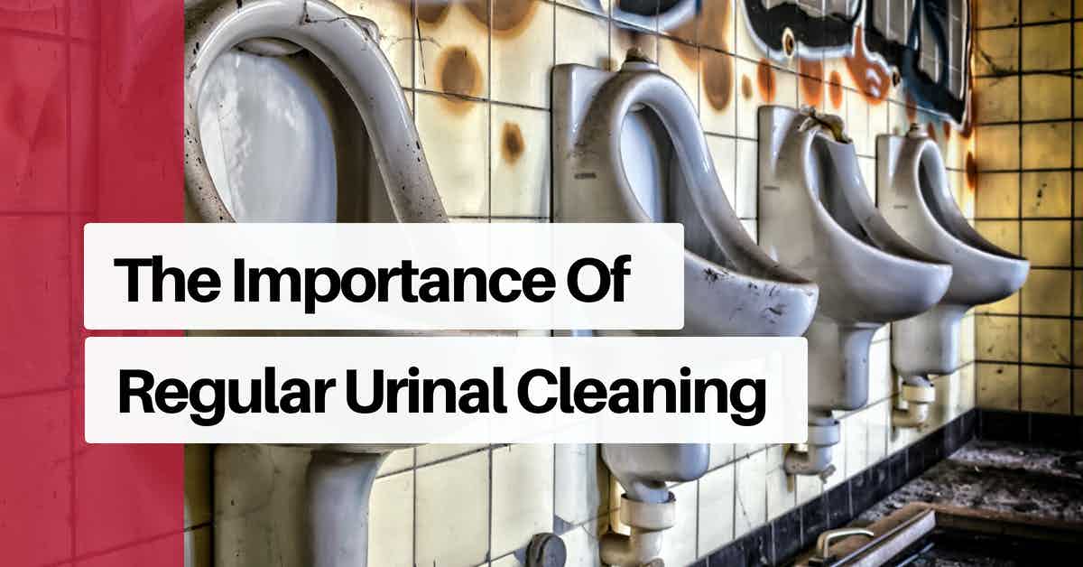 The Importance of Regular Urinal Cleaningh