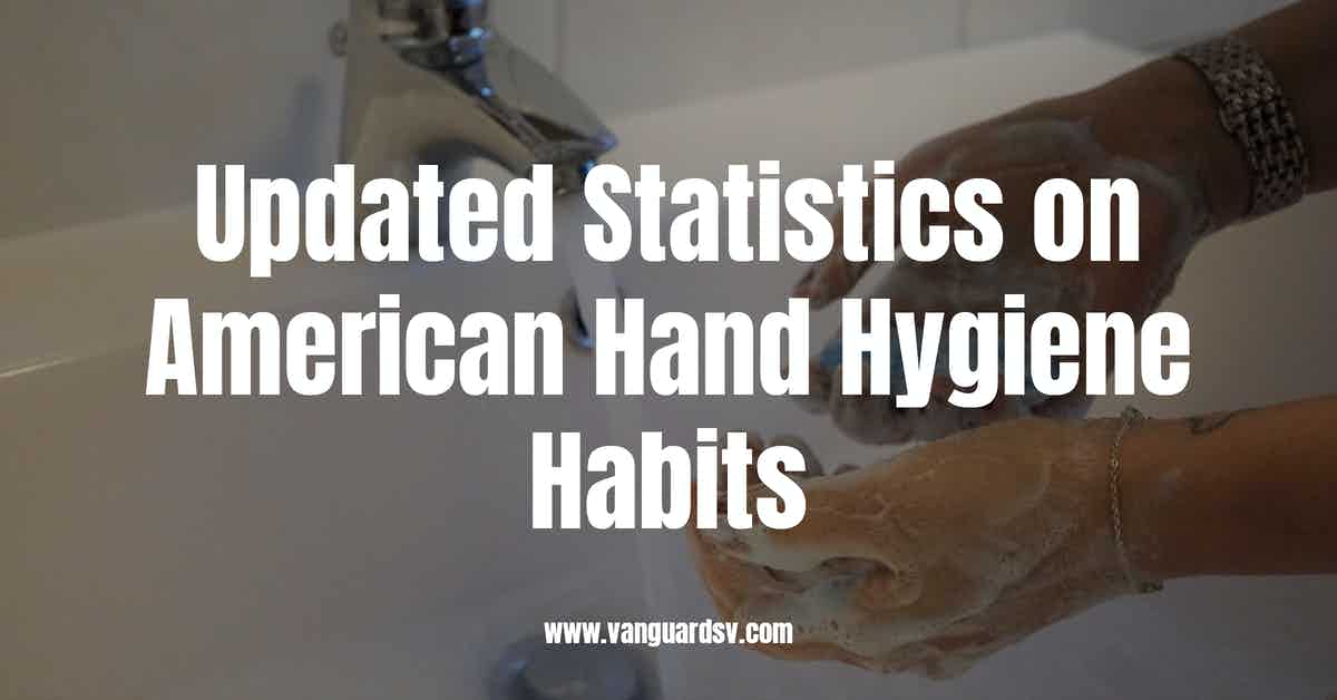 Updated Statistics on American Hand Hygiene Habits