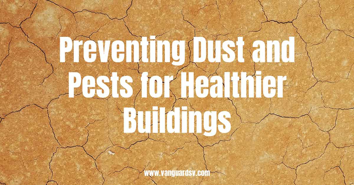 Preventing Dust and Pests for Healthier Buildings