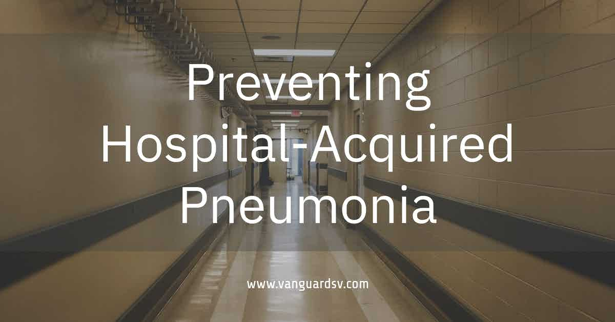 Preventing Hospital-Acquired Pneumonia