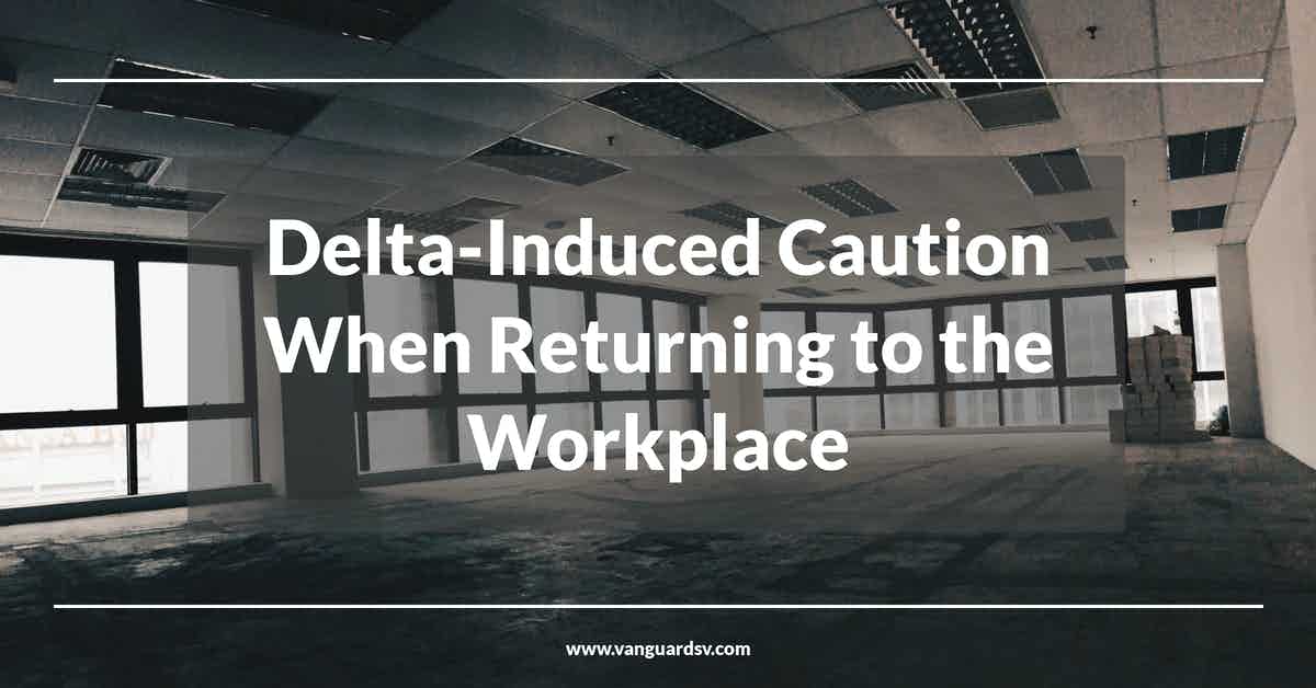Delta-Induced Caution When Returning to the Workplace