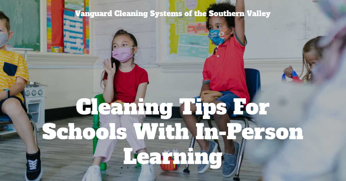 Cleaning Tips For Schools With In-Person Learning
