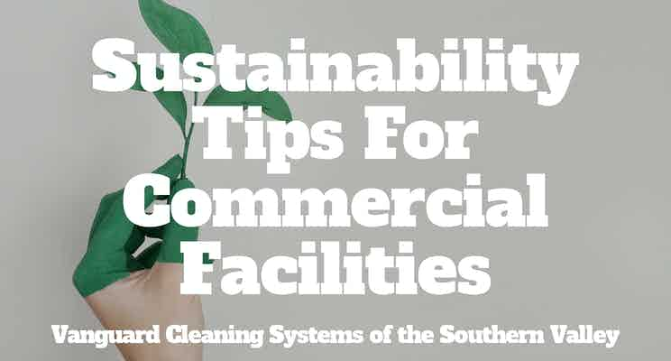 Sustainability Tips For Commercial Facilities